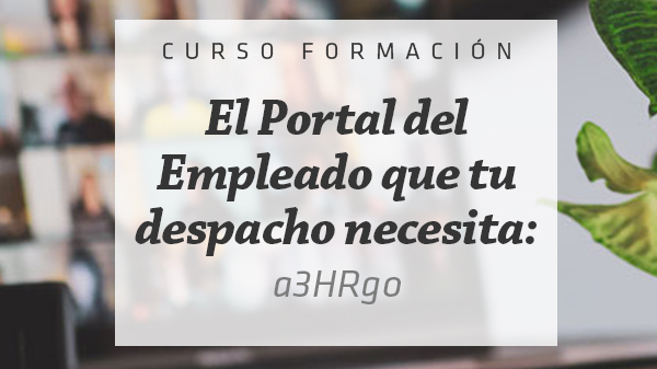 La importancia de ofrecer un Portal del Empleado a tus clientes y por qué tu despacho lo necesita