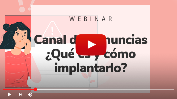 Webinar Canal de Denuncias ¿Qué es y cómo implantarlo?
