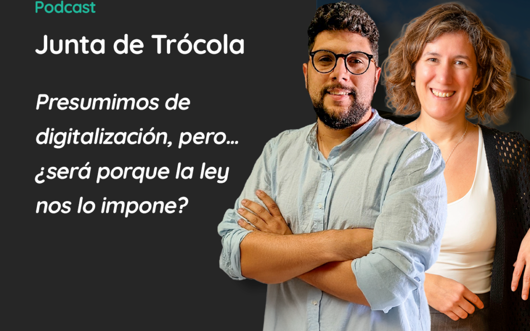 Presumimos de digitalización, pero…¿será porque la ley nos lo impone?