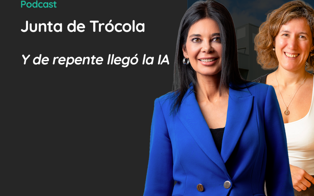 Junta de Trócola – Y de repente llegó la IA