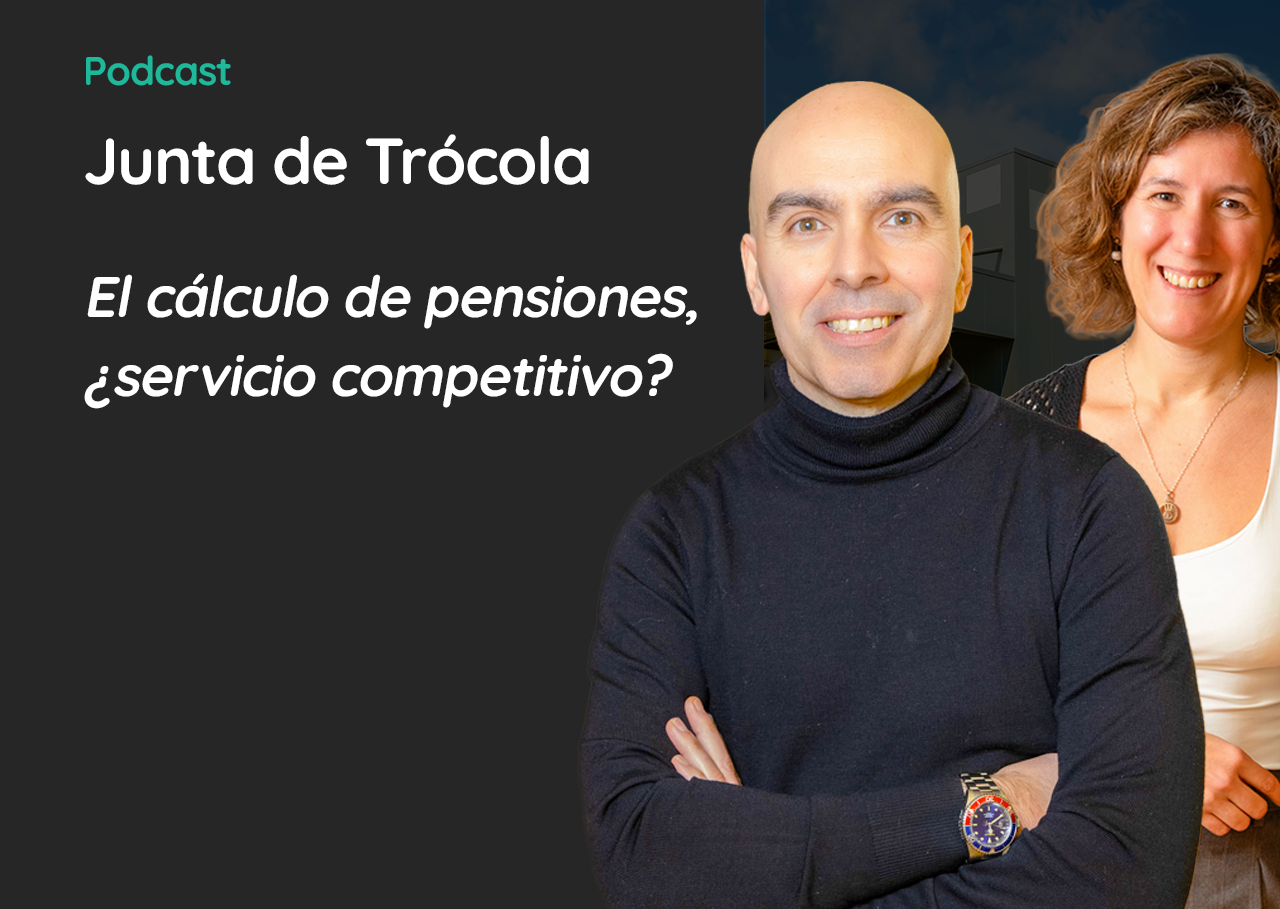 Junta de Trócola – El cálculo de pensiones, ¿servicio competitivo?
